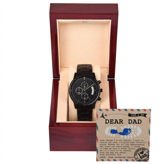 Dear Dad - Event Though I'm Not Nearby, I Want To Remind You That I'm Still Your Favorite Child. Thanks For All The Embarrassing Dad Jokes And Dance Moves - Black Chronograph Watch