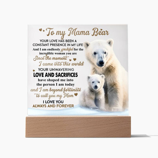 To my mama bear - Love & sacrifices - Acrylic plaque