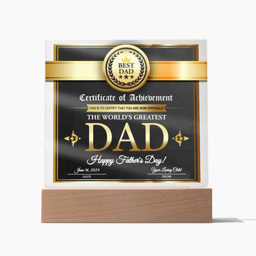 Certificate Of Achievement - This Is To Certify That You Are Now Officially Recognized As The World's Greatest Dad. Happy Father's Day - Printed Acrylic Plaque