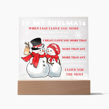 To My Soulmate - Love You More - Printed Acrylic Plaque