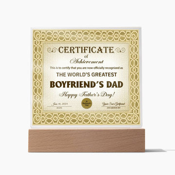 Certificate Of Achievement - This Is To Certify That You Are Now Officially Recognized As The World's Greatest Boyfriend's Dad - Printed Acrylic Plaque