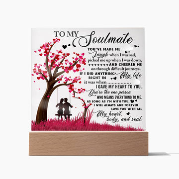 To My Soulmate - You've Made Me Laugh When I Was Sad - Printed Acrylic Plaque