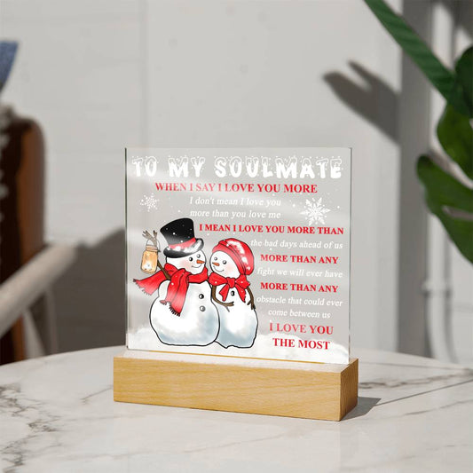 To My Soulmate - Love You More - Printed Acrylic Plaque