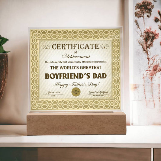 Certificate Of Achievement - This Is To Certify That You Are Now Officially Recognized As The World's Greatest Boyfriend's Dad - Printed Acrylic Plaque