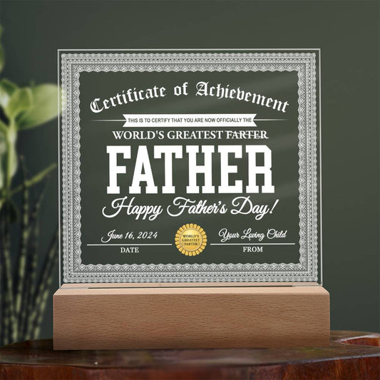 Certificate Of Achievement - This Is To Certify That You Are Now Officially Recognized As The World's Greatest Father. Happy Father's Day - Printed Acrylic Plaque