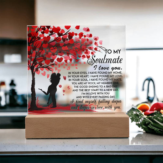 To My Soulmate - In Your Heart I Have Found My Love - Printed Acrylic Plaque