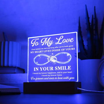 To My Love - My Heart Lives Inside Of Yours - Printed Acrylic Plaque