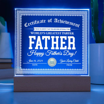 Certificate Of Achievement - This Is To Certify That You Are Now Officially Recognized As The World's Greatest Father. Happy Father's Day - Printed Acrylic Plaque