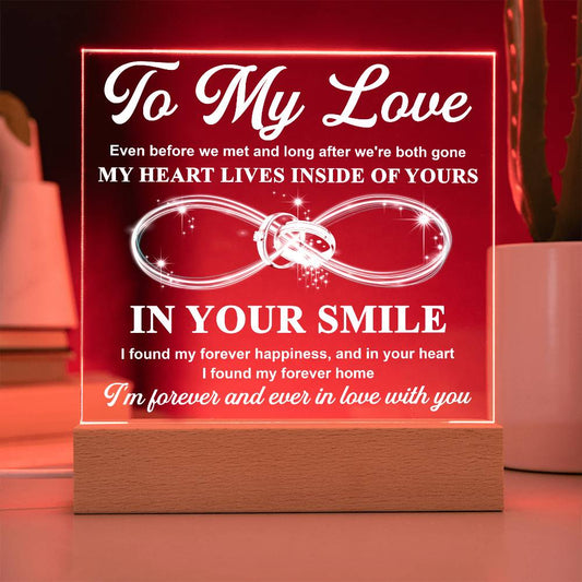 To My Love - My Heart Lives Inside Of Yours - Printed Acrylic Plaque