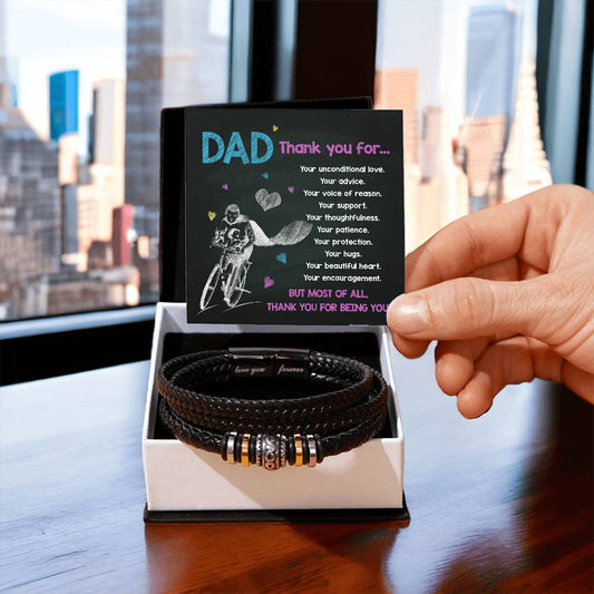 Dad, Thank You For...Your Unconditional Love, Your Advice, Your Voice Of Reason, Your Support, Your Thoughtfulness, Your Patience, Your Protection - Love You Forever Bracelet