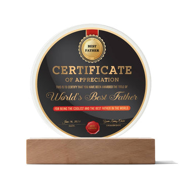 Certificate Of Appreciation - This Is To Certify That You Have Been Awarded The Title Of World's Best Father, The Coolest And The Best Father In The World - Printed Acrylic Plaque