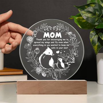 To My Mom - Thank You For Encouraging Me To Spread My Wings And Fly Even When Everything In You Wanted To Keep Me Safe In Your Net - Printed Acrylic Plaque