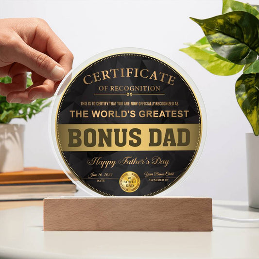 Certificate Of Recognition - This Is To Certify That You Are Now Officially Recognized As The World's Greatest Bonus Dad - Printed Acrylic Plaque