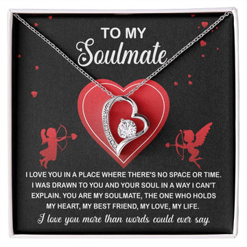 To My Soulmate - I Love You In A Place Where There's No Space Or Time - Heart Necklace