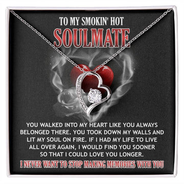 To My Smokin' Hot Soulmate - You Walked Into My Heart Like You Always Belonged There - Heart Necklace