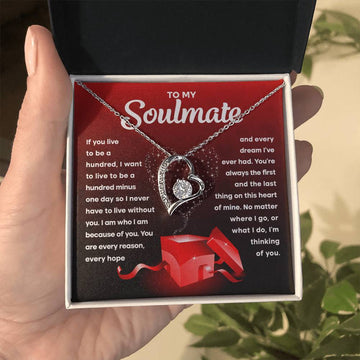 To My Soulmate - If You Live To Be A Hundred - Heart Necklace