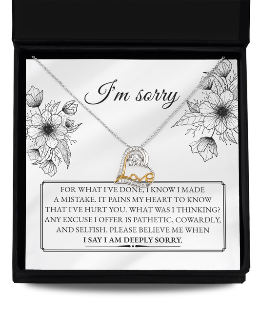 I'm Sorry - For What I've Done, I Know I Made A Mistake. It Pains Me Heart To Know That I've Hurt You - Love Dancing Heart Necklace Gift