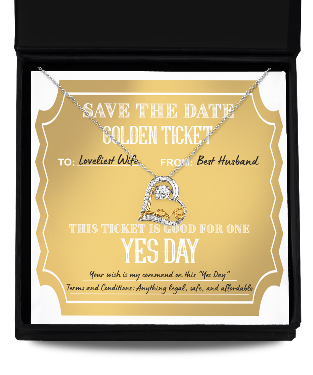 Save The Date Golden Ticket - To The Loveliest Wife From The Best Husband - This Ticket Is Good For One Yes Day - Love Dancing Heart Necklace Gift