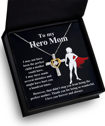 To My Hero Mom - I May Not Have Been The Perfect Child A Mother Could Have. However, That Didn't Stop You From Being The Perfect Mother - Cross Heart Necklace