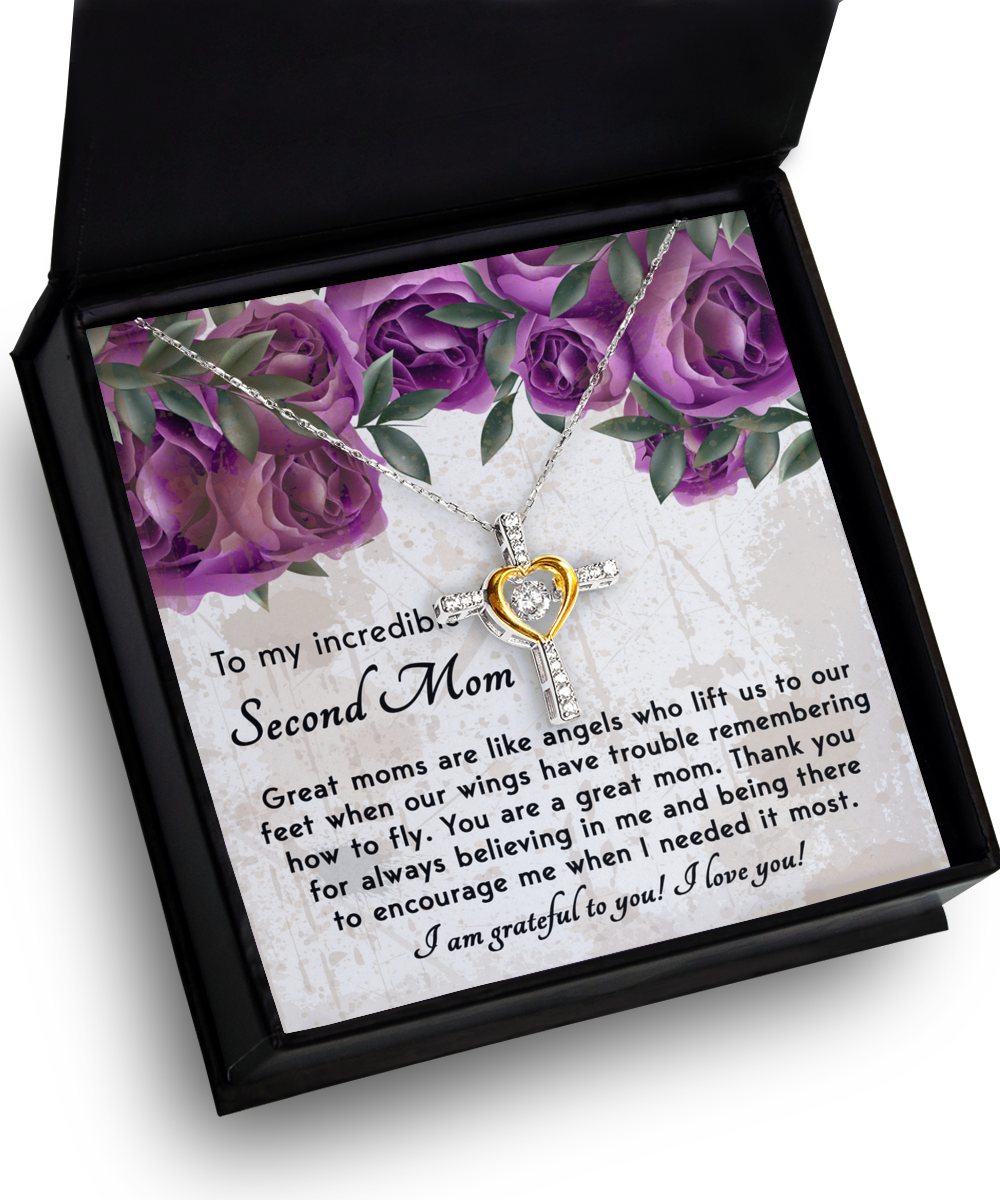 To My Incredible Second Mom - Great Moms Are Like Angels Who Lift Us To Our Feet When Our Wings Have Trouble Remembering How To Fly - Cross Heart Necklace