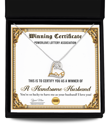 Winning Certificate - Powerlove Lottery Association - This Is To Certify You As A Winner Of A Handsome Husband. You're Lucky To Have Me As Your Husband - Love Dancing Heart Necklace Gift