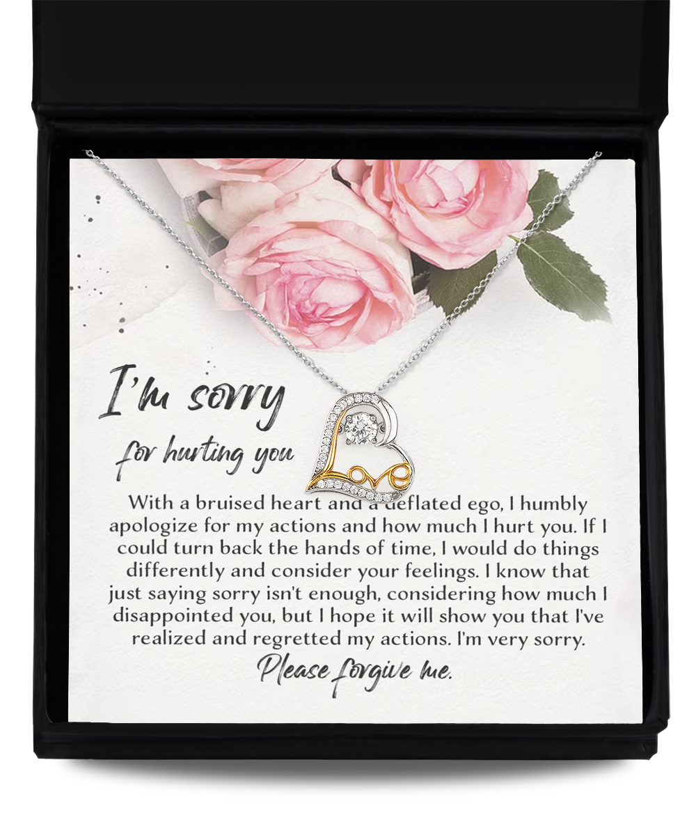 I'm Sorry For Hurting You - With A Bruised Heart And A Deflated Ego, I Humbly Apologize For My Actions And How Much I Hurt You - Love Dancing Heart Necklace Gift