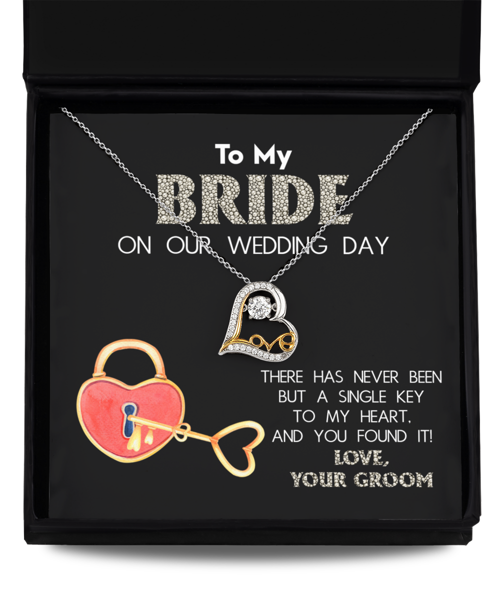 To My Bride On Our Wedding Day - There Has Never Been But A Single Key To My Heart. And You Found It! - Love Dancing Heart Necklace