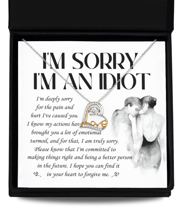 I'm Sorry I'm An Idiot - I'm Deeply Sorry For The Pain And Hurt I've Caused You - Love Heart Necklace Gift