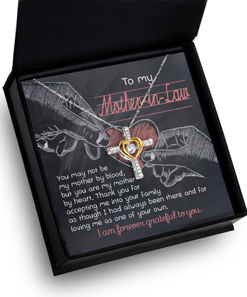 To My Mother-In-Law - You May Not Be My Mother By Blood, But You Are My Mother By Heart - Cross Heart Necklace