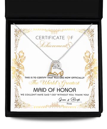 Certificate Of Achievement - This Is To Certify That You Are Now Officially The World's Greatest Maid Of Honor - Love Dancing Heart Necklace Gift For Maid Of Honor