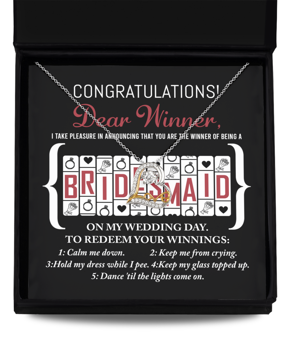 Congratulations Dear Winner, I Take Pleasure In Announcing That You Are The Winner Of Being A Bridesmaid On My Wedding Day - Love Dancing Necklace Gift