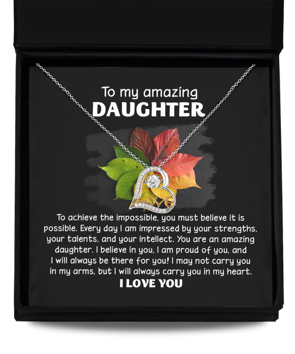 To My Amazing Daughter - To Achieve The Impossible, You Must Believe It Is Possible - Love Heart Necklace Gift From Parent