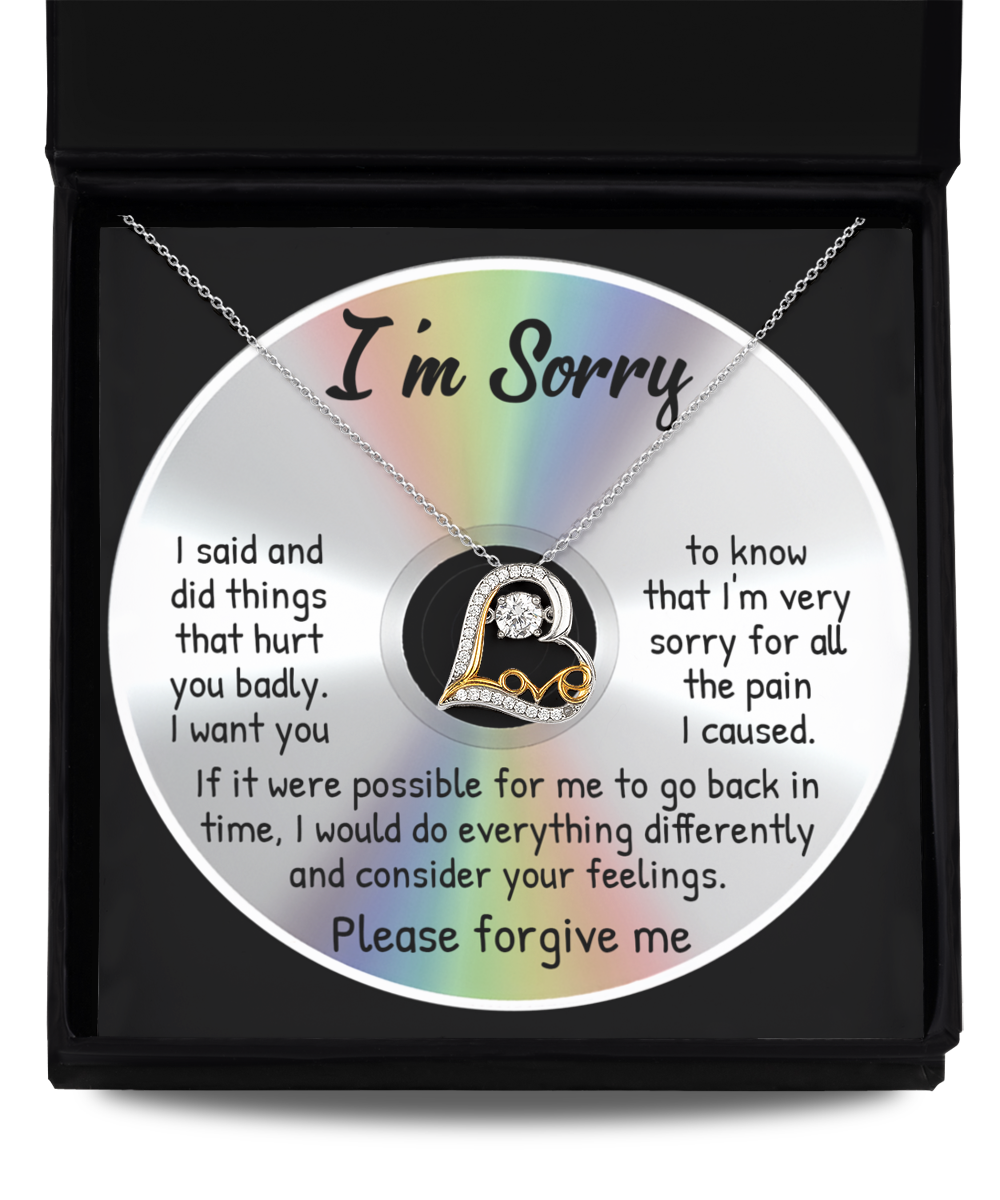 I'm Sorry - I Said And Did Things That Hurt You Badly. I Want You To Know That I'm Very Sorry For All The Pain I Caused - Love Heart Necklace Gift