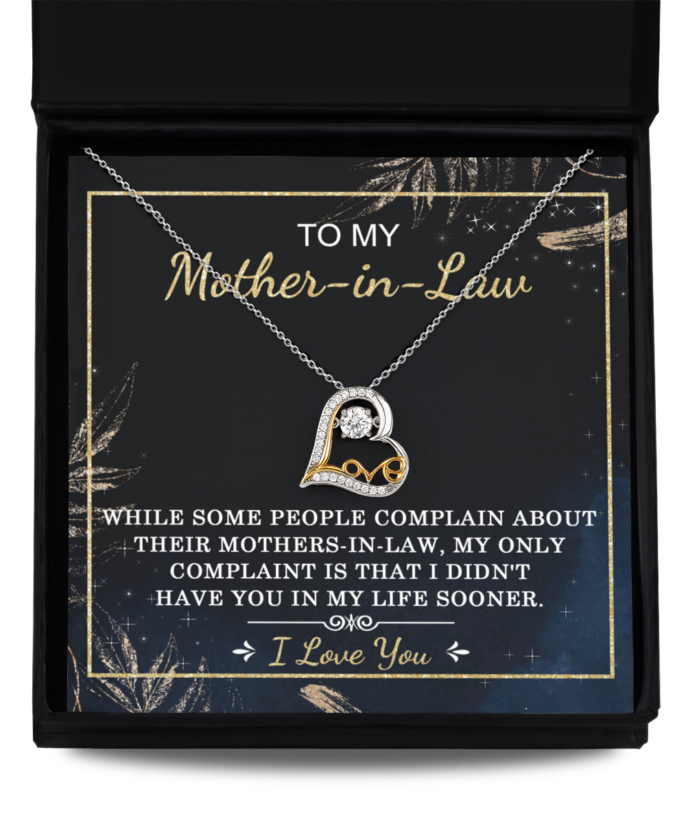 To My Mother-In-Law - While Some People Complain About Their Mothers-In-Law, My Only Complaint Is That I Didn't Have You In My Life Sooner - Love Dancing Necklace