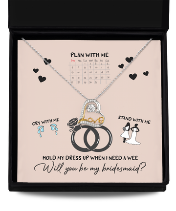 Funny Bridesmaid Jewelry - Plan With Me, Cry With Me, Stand With Me, Hold My Dress Up When I Need A Wee - Love Dancing Heart Necklace