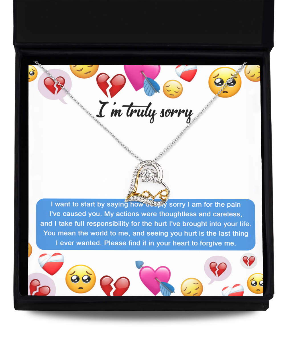 I'm Truly Sorry - I Want To Start By Saying How Deeply Sorry I Am For The Pain I've Caused You - Love Heart Necklace Gift