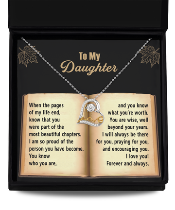 To My Daughter - When The Pages Of My Life End, Know That You Were Part Of The Most Beautiful Chapters - Love Heart Necklace Gift From Parent