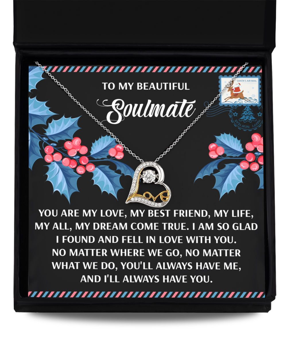 To My Beautiful Soulmate - You Are My Love, My Best Friend, My Life, My All, My Dream Come True - Love Heart Necklace Gift For Soulmate