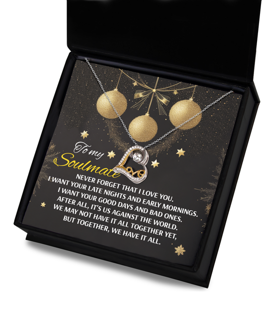 To My Soulmate - Never Forget That I Love You. I Want Your Late Nights And Early Mornings - Love Heart Necklace Gift For Wife