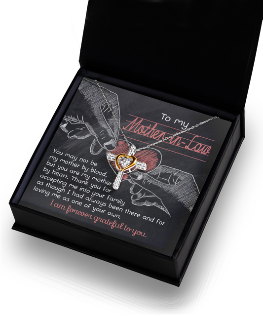 To My Mother-In-Law - You May Not Be My Mother By Blood, But You Are My Mother By Heart - Cross Heart Necklace