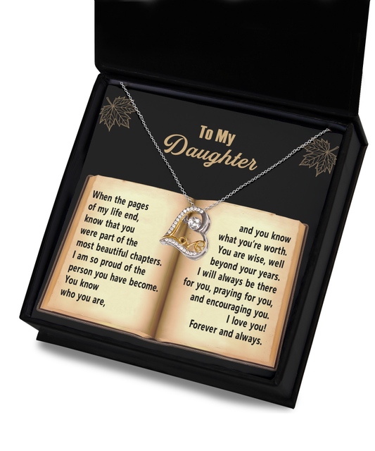 To My Daughter - When The Pages Of My Life End, Know That You Were Part Of The Most Beautiful Chapters - Love Heart Necklace Gift From Parent