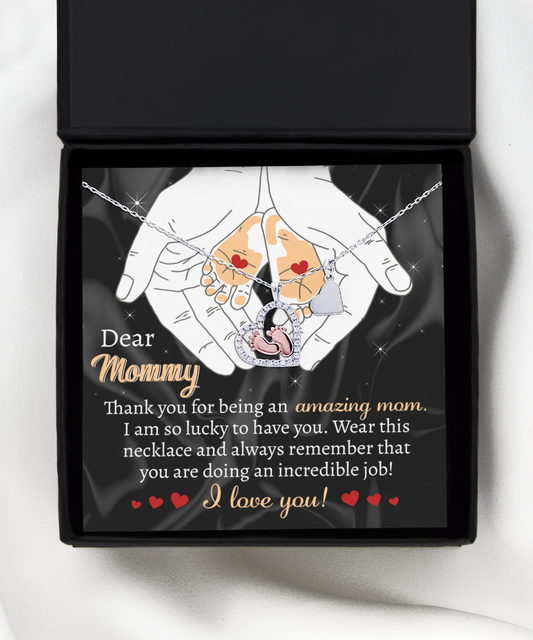 Dear Mommy - Thank You For Being An Amazing Mom. Wear This Necklace And Always Remember That You're Doing An Incredible Job - Baby Feet Heart Necklace