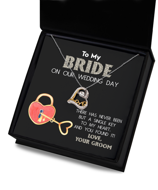 To My Bride On Our Wedding Day - There Has Never Been But A Single Key To My Heart. And You Found It! - Love Dancing Heart Necklace