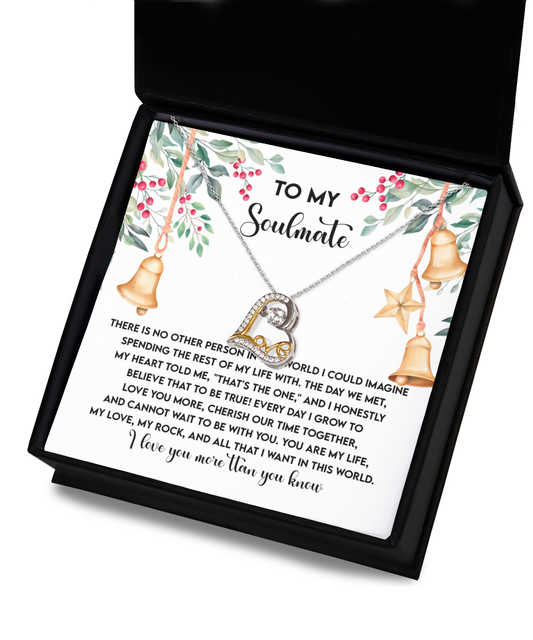 To My Soulmate - There Is No Other Person In This World I Could Imagine Spending The Rest Of My Life With - Love Heart Necklace Gift