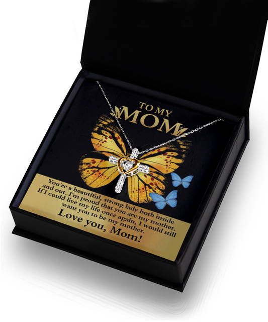 To My Mom - You're A Beautiful, Strong Lady Both Inside And Out - Heart Cross Necklace