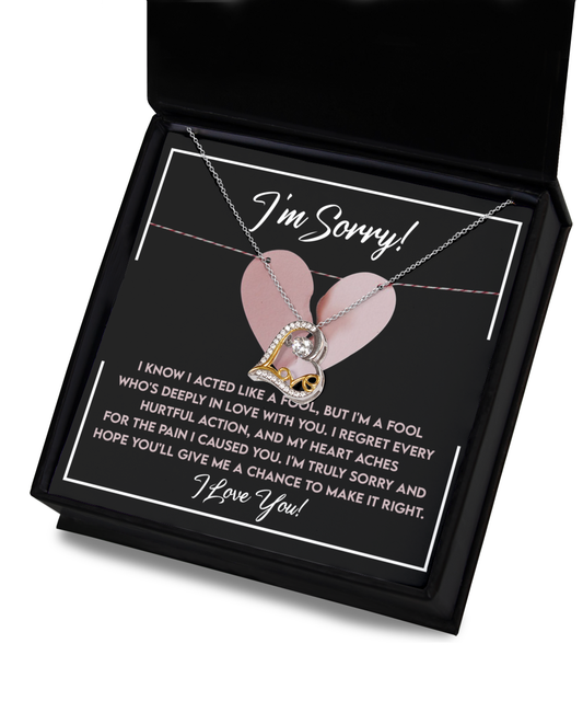 I'm Sorry - I Know I Acted Like A Fool, But I'm A Fool Who's Deeply In Love With You - Love Heart Necklace Gift For Lover