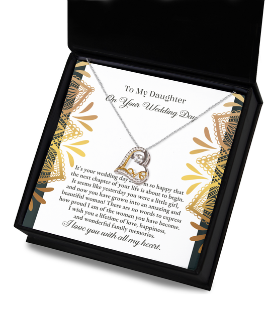 To My Daughter On Your Wedding Day - It's Your Wedding Day And I'm So Happy That The Next Chapter Of Your Life Is About To Begin - Love Dancing Heart Necklace Gift From Parent