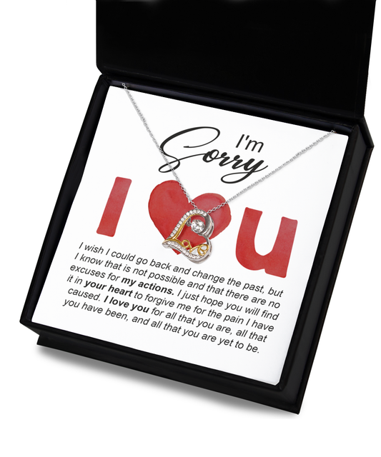 I'm Sorry Love Dancing Heart Necklace Gift - I Wish I Could Go Back And Change The Past, But I Know That Is Not Possible And That There Are No Excuses For My Actions.