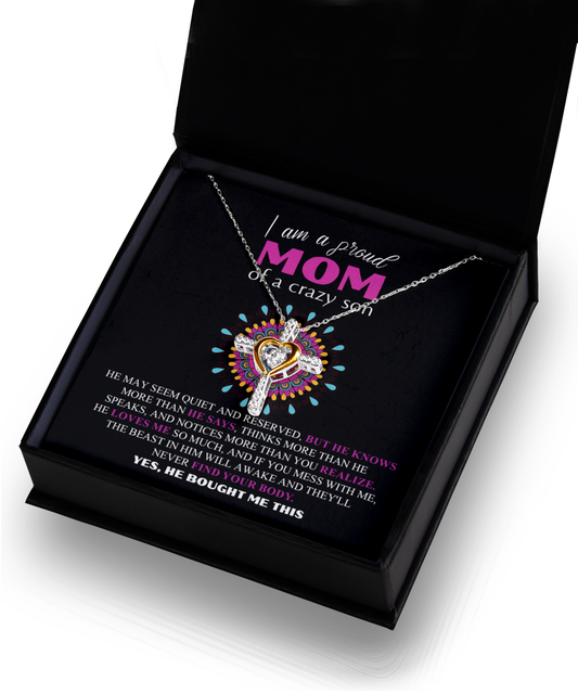 To A Proud Mom Of A Crazy Son - Funny Message Card Jewelry Gift To Mom From Son - Heart Cross Necklace