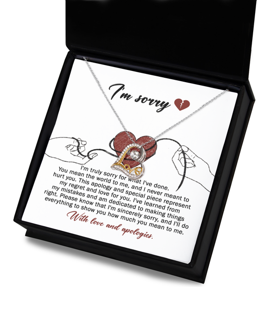 I'm Sorry - I'm Truly Sorry For What I've Done. You Mean The World To Me, And I Never Meant To Hurt You - Love Dancing Heart Necklace Gift